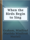 Cover image for When the Birds Begin to Sing